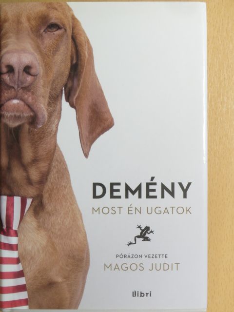 Magos Judit - Demény - Most én ugatok [antikvár]