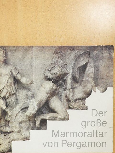 Max Kunze - Der große Marmoraltar von Pergamon [antikvár]