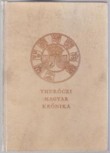 Thuróczi János - Magyar krónika (Számozott) [antikvár]