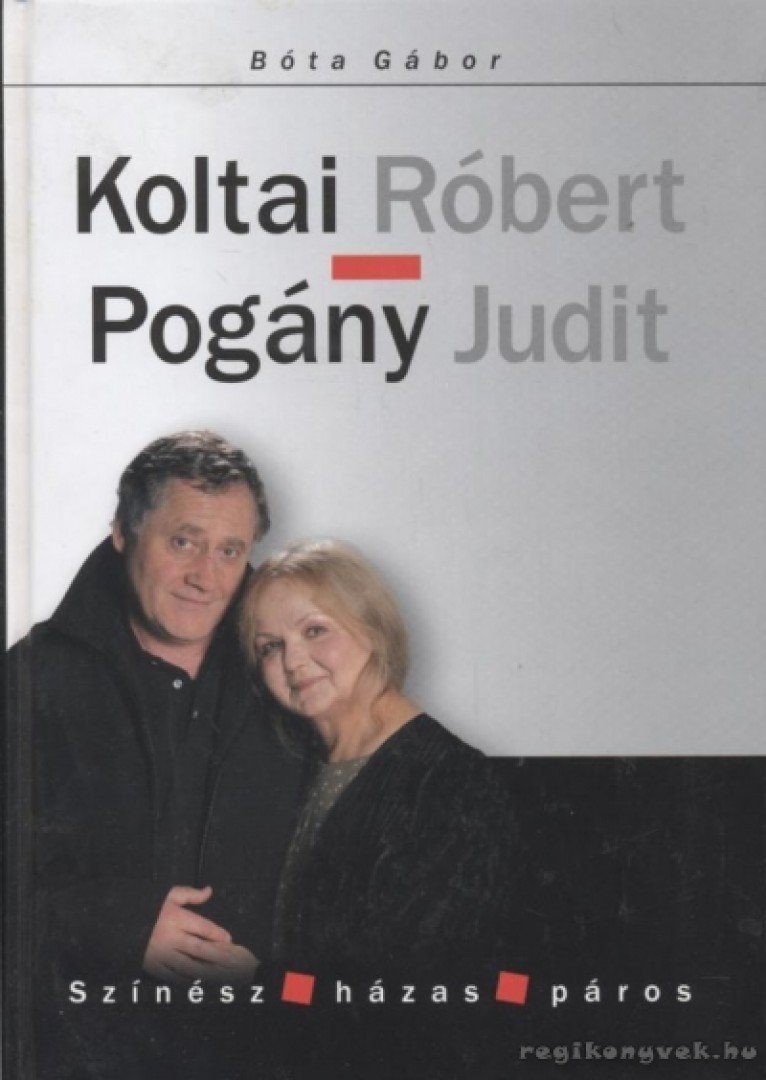 Bóta Gábor - Koltai Róbert - Pogány Judit [antikvár]