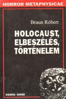 Braun Róbert - Holocaust, elbeszélés, történelem [antikvár]