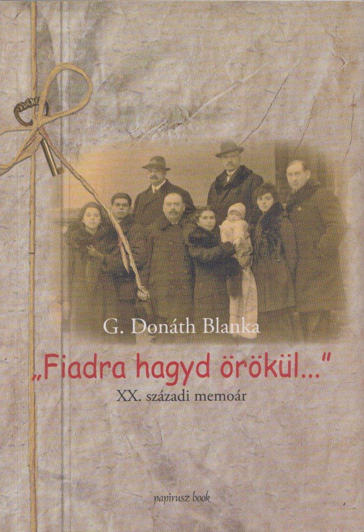 G. DONÁTH BLANKA - Fiadra hagyd örökül... [antikvár]
