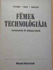 Dr. Artinger István - Fémek technológiája [antikvár]