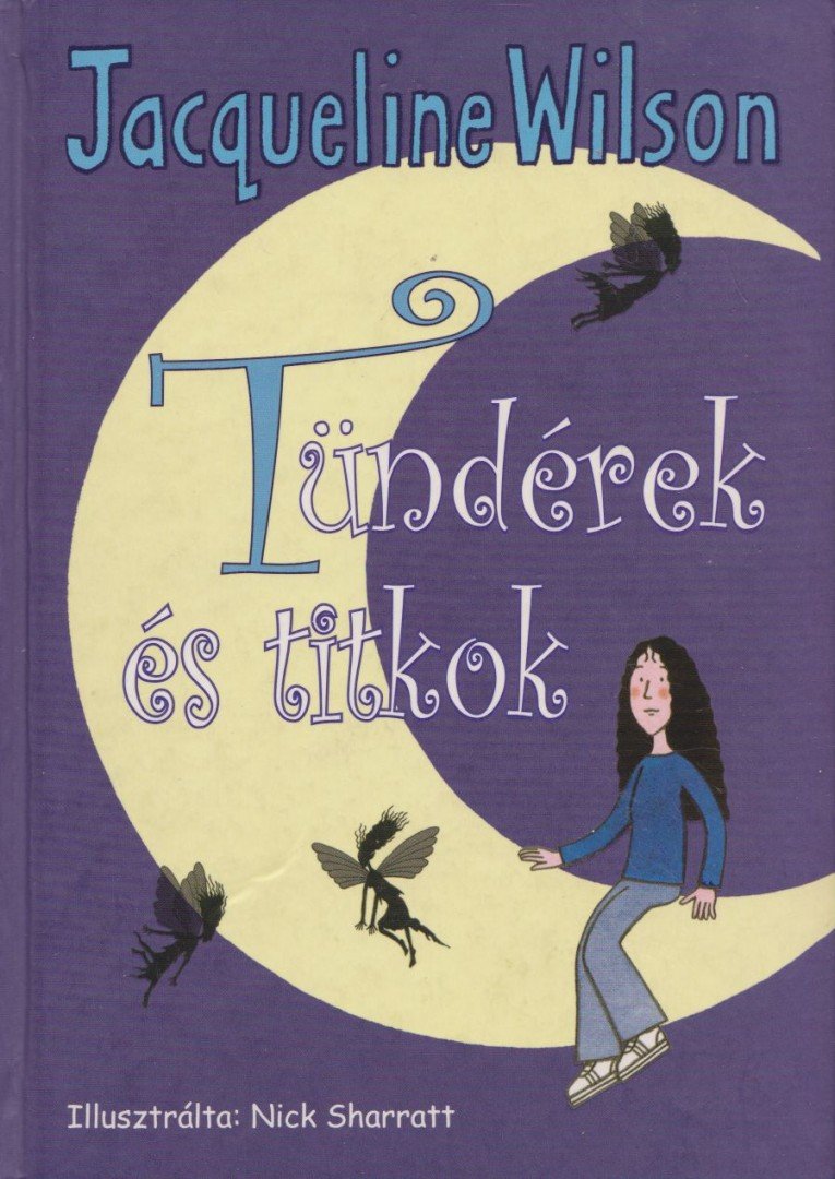 Jacqueline Wilson - Tündérek és titkok [antikvár]