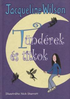 Jacqueline Wilson - Tündérek és titkok [antikvár]