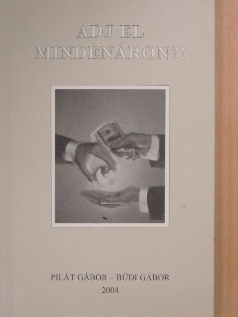 Bűdi Gábor - Adj el mindenáron?! [antikvár]
