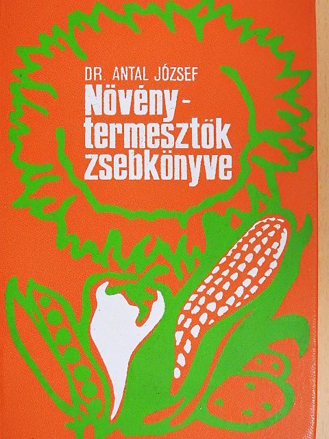 Dr. Antal József - Növénytermesztők zsebkönyve [antikvár]