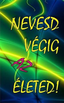 György Edit - Nevesd végig az életed! [antikvár]