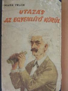 Mark Twain - Utazás az Egyenlítő körül [antikvár]
