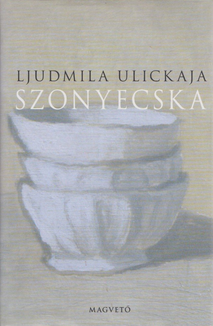 Ljudmila Ulickaja - Szonyecska [antikvár]