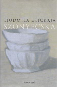 Ljudmila Ulickaja - Szonyecska [antikvár]