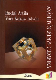 Budai Attila, Vári Kakas István - Számítógépes grafika [antikvár]