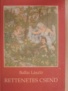 Ballai László - Rettenetes csend [antikvár]