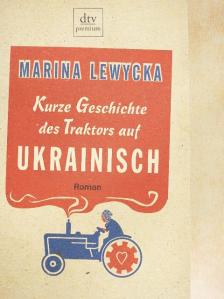 Marina Lewycka - Kurze Geschichte des Traktors auf Ukrainisch [antikvár]