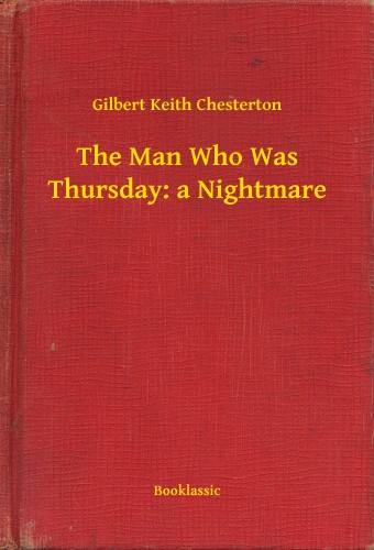 Gilbert Keith Chesterton - The Man Who Was Thursday: a Nightmare [eKönyv: epub, mobi]