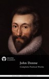 John Donne - Delphi Complete Poetical Works of John Donne (Illustrated) [eKönyv: epub, mobi]