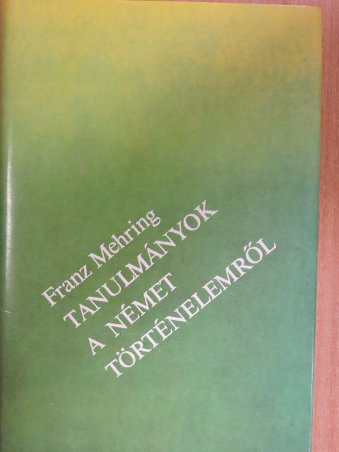 Franz Mehring - Tanulmányok a német történelemről [antikvár]