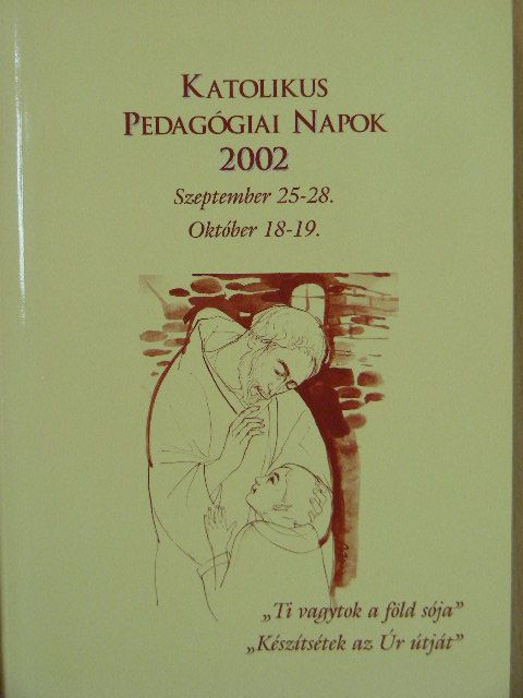 Fudalle Magdolna - Katolikus Pedagógiai Napok 2002. [antikvár]