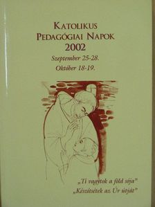 Fudalle Magdolna - Katolikus Pedagógiai Napok 2002. [antikvár]