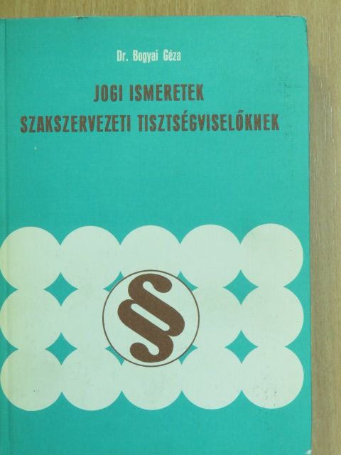 Dr. Jandek Géza - Jogi ismeretek szakszervezeti tisztségviselőknek [antikvár]