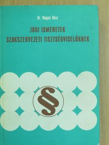 Dr. Jandek Géza - Jogi ismeretek szakszervezeti tisztségviselőknek [antikvár]