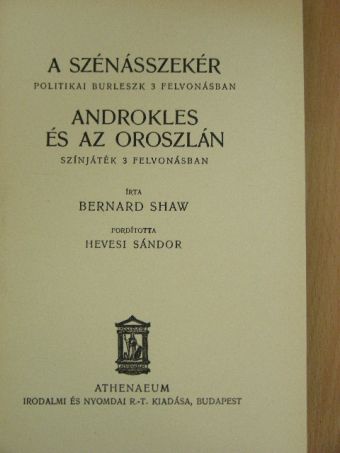 Bernard Shaw - A szénásszekér/Androkles és az oroszlán/Barátságos színművek II. [antikvár]