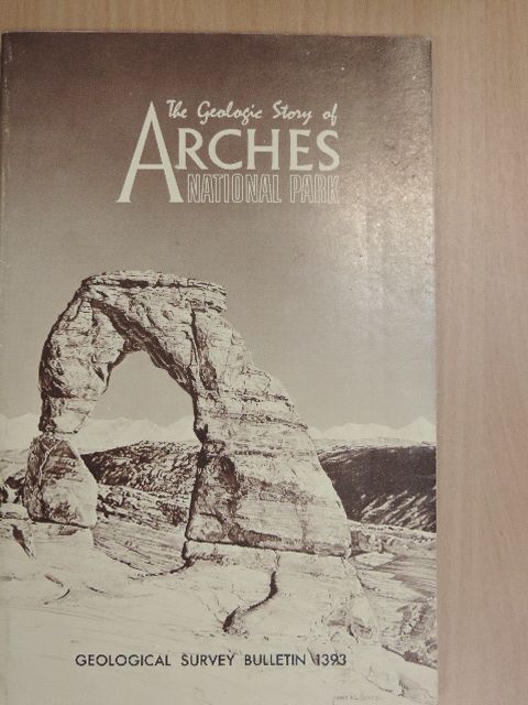 S. W. Lohman - The Geologic Story of Arches National Park [antikvár]