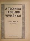 Rácz Gyula - A technika legujabb vivmányai [antikvár]