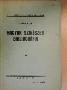 Staud Géza - Magyar szinészeti bibliográfia [antikvár]