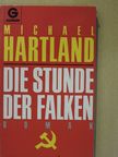 Michael Hartland - Die Stunde der Falken [antikvár]