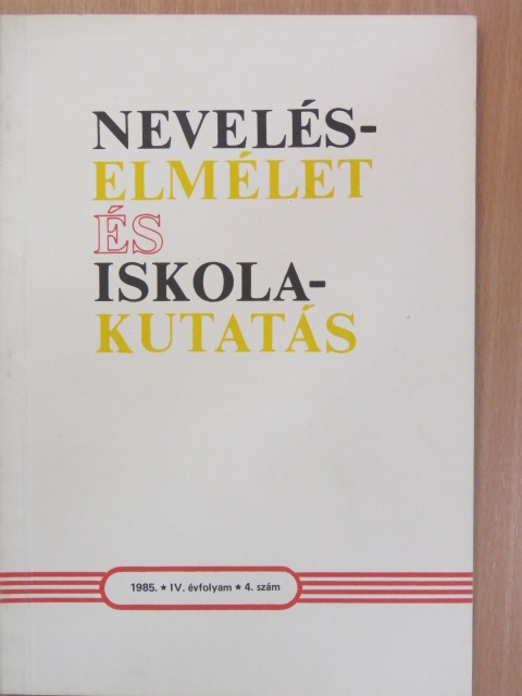 Bolla István Károly - Neveléselmélet és iskolakutatás 1985/4. [antikvár]