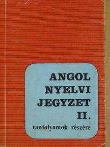 Uszkay Miklós - Angol nyelvi jegyzet tanfolyamok részére II. [antikvár]