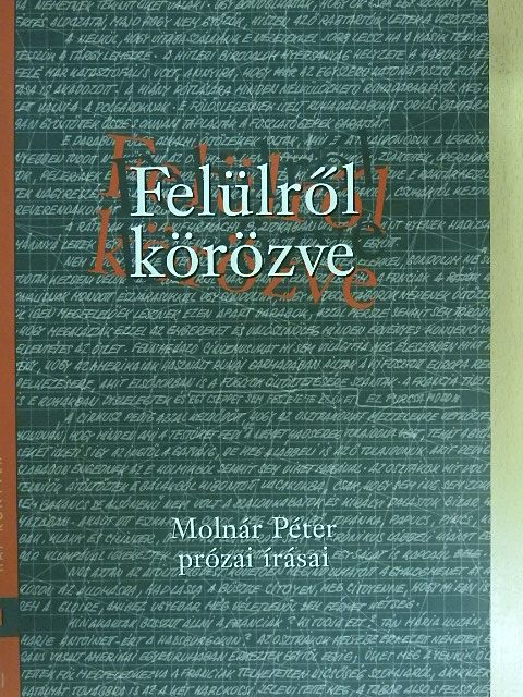 Molnár Péter - Felülről körözve [antikvár]