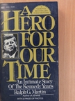 Ralph G. Martin - A Hero for our Time [antikvár]