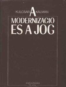 Kulcsár Kálmán - A modernizáció és a jog [antikvár]