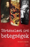 Ronald D. Gerste - Történelmet író betegségek - Az ókortól napjainkig [eKönyv: epub, mobi]