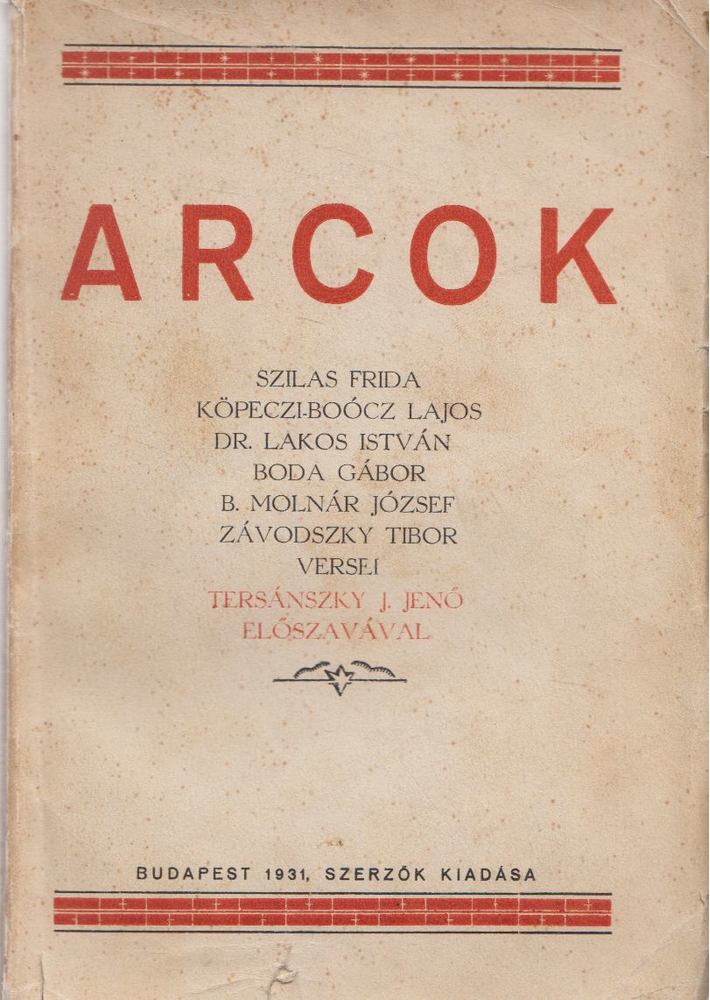 Szilas Frida, Köpeczi-Boócz Lajos, Dr. Lakos István, Boda Gábor, B. Molnár József, Závodszky Tibor - Arcok (dedikált, aláírt) [antikvár]