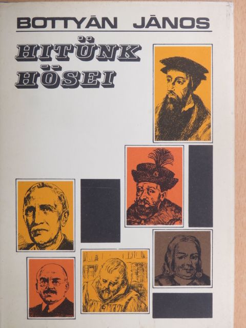 Bottyán János - Hitünk hősei [antikvár]