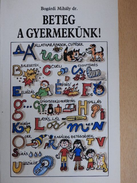 Dr. Bogárdi Mihály - Beteg a gyermekünk! [antikvár]