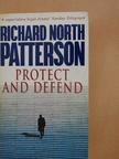 Richard North Patterson - Protect and Defend [antikvár]