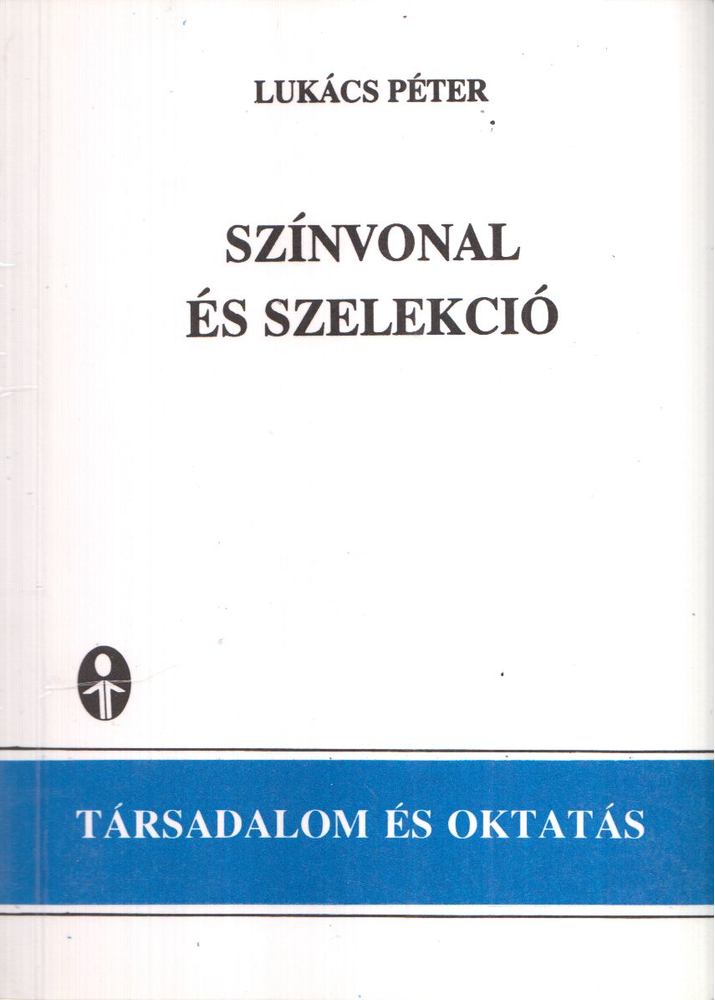 Lukács Péter - Színvonal és szelekció [antikvár]