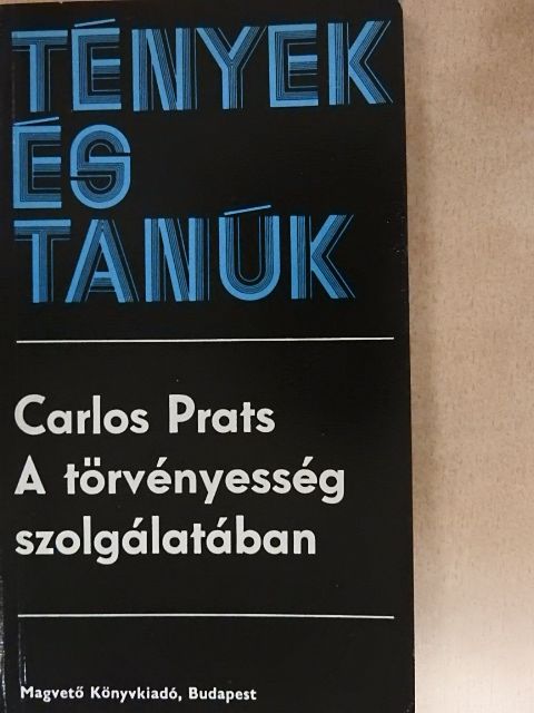 Carlos Prats - A törvényesség szolgálatában [antikvár]