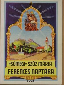 »Sümegi« Szűz Mária ferences naptára 1995. évre [antikvár]