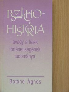 Botond Ágnes - Pszichohistória  [antikvár]