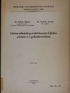 Dr. Kilián József - A beton-szilárdulásgyorsítás korszerű fejlődése a kutatás és a gyakorlat területén [antikvár]