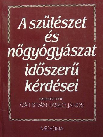 Dr. Bodó Miklós - A szülészet és nőgyógyászat időszerű kérdései [antikvár]