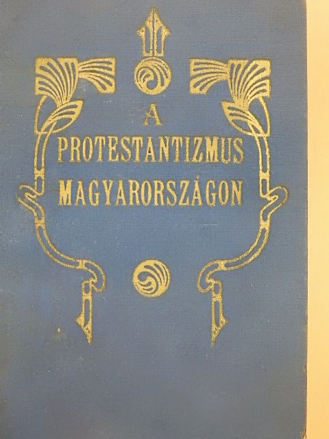 Báró Kaas Albert - A protestántizmus Magyarországon [antikvár]