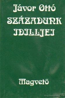 JÁVOR OTTÓ - Századunk idilljei [antikvár]