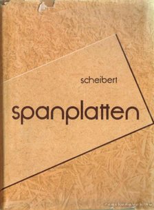 Scheibert, Werner - Spanplatten [antikvár]