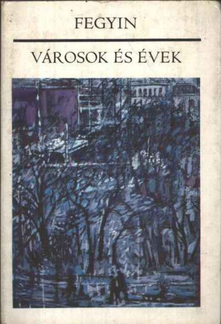 Fegyin, Konsztantyin - Városok és évek [antikvár]